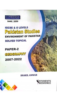 IGCSE & O Levels Pakistan Studies Environment of Pakistan Geography Topical Solved | 2007 - 2022 |Shakil Anwar